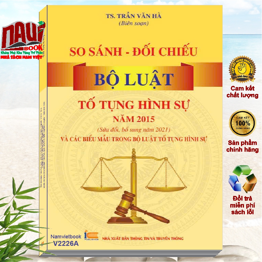Sách So Sánh - Đối Chiếu Bộ Luật Tố Tụng Hình Sự Năm 2015 sửa đổi, bổ sung năm 2021 và Các Biểu Mẫu Trong Bộ Luật Tố Tụng Hình Sự