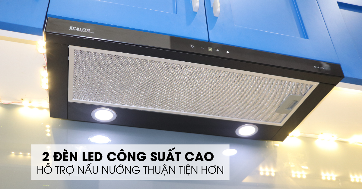 Máy hút mùi âm tủ Ecalite EH-AT700T có 2 đèn led sáng