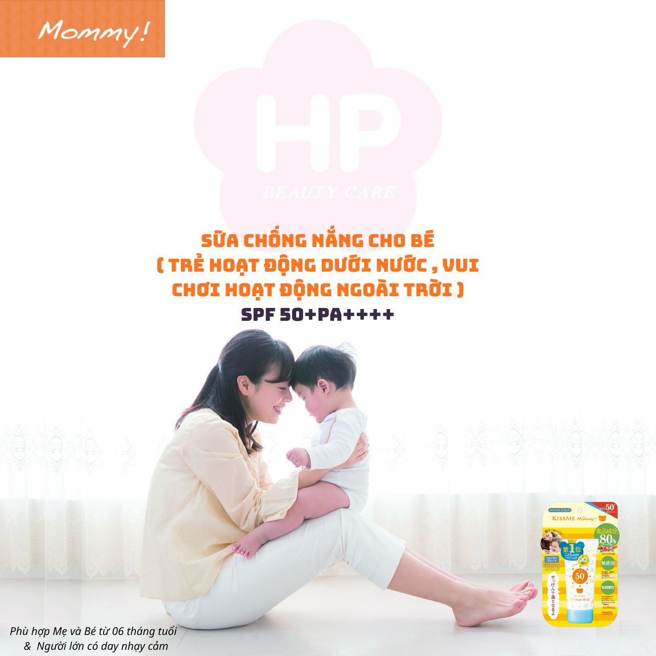 Sữa Chống Nắng Dành Cho Bé Từ 06 Tháng Tuổi Và Làn Da Nhạy Cảm Kissme Mommy 50 G
