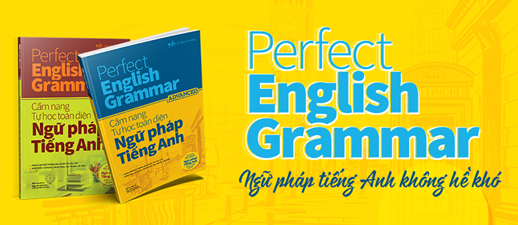 Perfect English Grammar - Cẩm Nang Tự Học Toàn Diện Ngữ Pháp Tiếng Anh - Basic