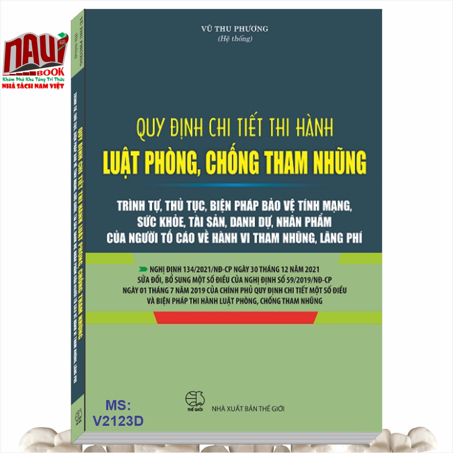 Sách Quy Định Chi Tiết Thi Hành Luật Phòng, Chống Tham Nhũng – Trình Tự, Thủ Tục, Biện Pháp Bảo Vệ Tính Mạng, Sức Khỏe, Tài Sản, Danh Dự, Nhân Phẩm Của Người Tố Cáo Về Hành Vi Tham Nhũng, Lãng Phí