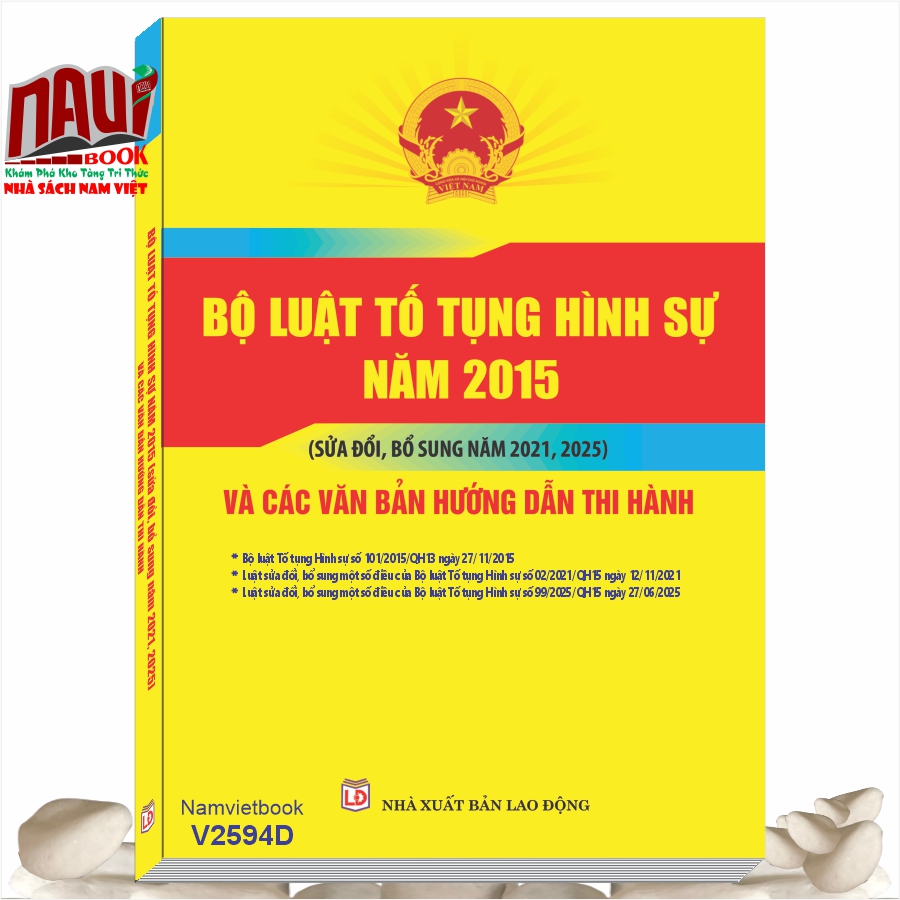 Sách Luật Tố Tụng Hình Sự năm 2015 sửa đổi, bổ sung năm 2021, 2025 và Các Văn Bản Hướng Dẫn Thi Hành