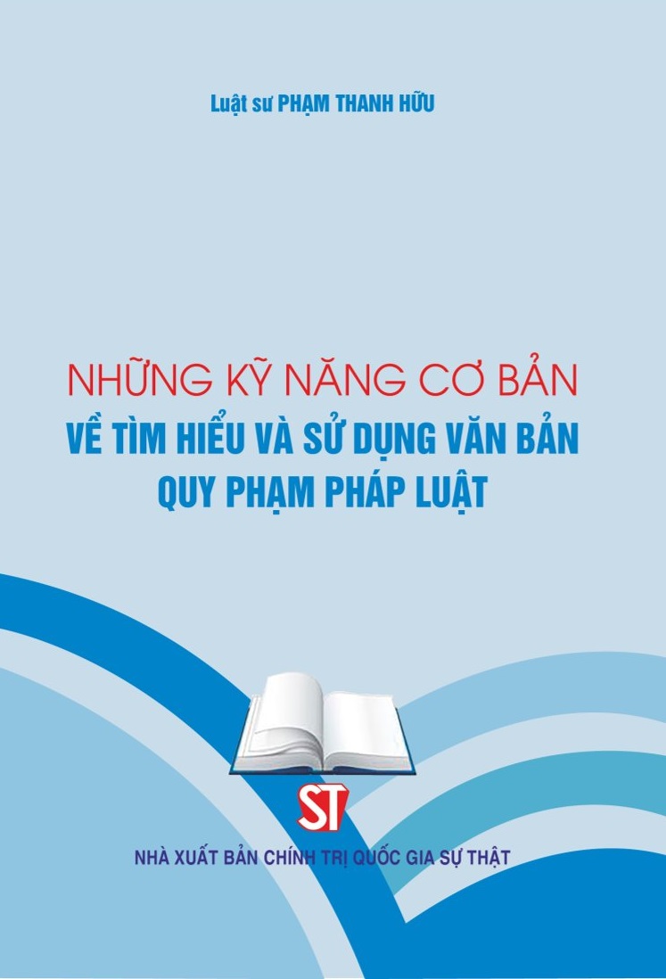 Những kỹ năng cơ bản về tìm hiểu và sử dụng văn bản quy phạm pháp luật (bản in 2023)
