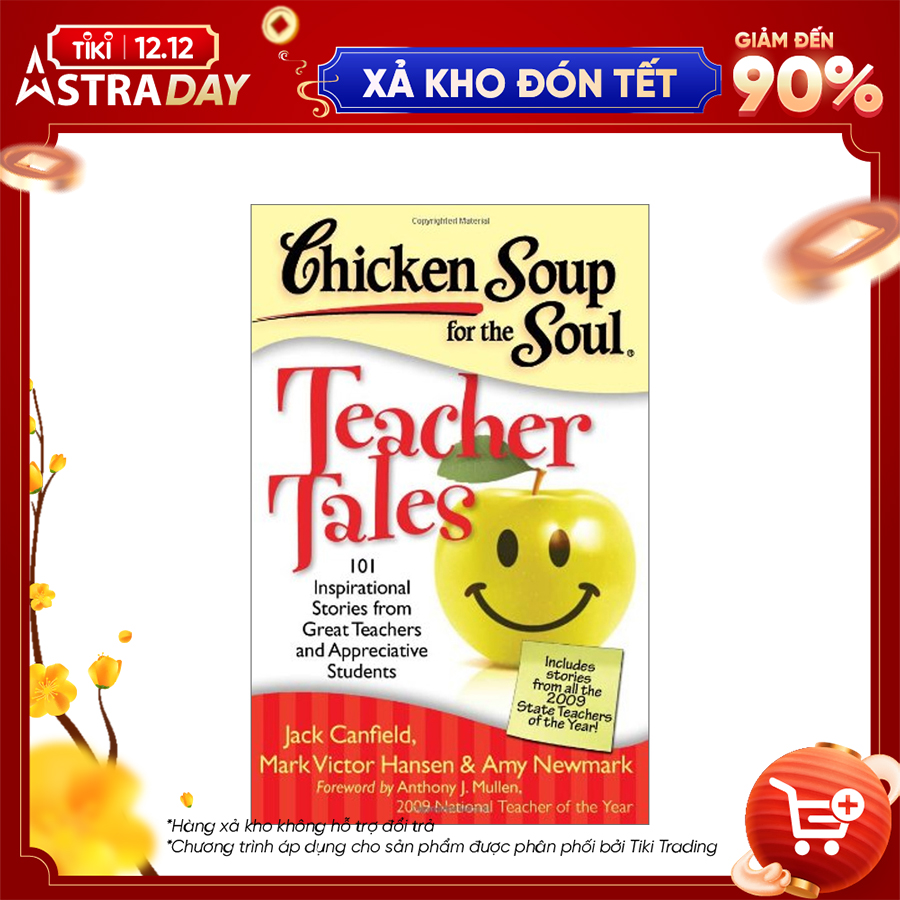 Chicken Soup for the Soul Teacher Tales 101 Inspirational Stories from Great Teachers and Appreciative Students