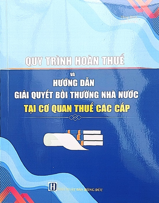 Quy Trình Hoàn Thuế Và Hướng Dẫn Giải Quyết Bồi Thường Nhà Nước Tại Cơ Quan Thuế Các Cấp