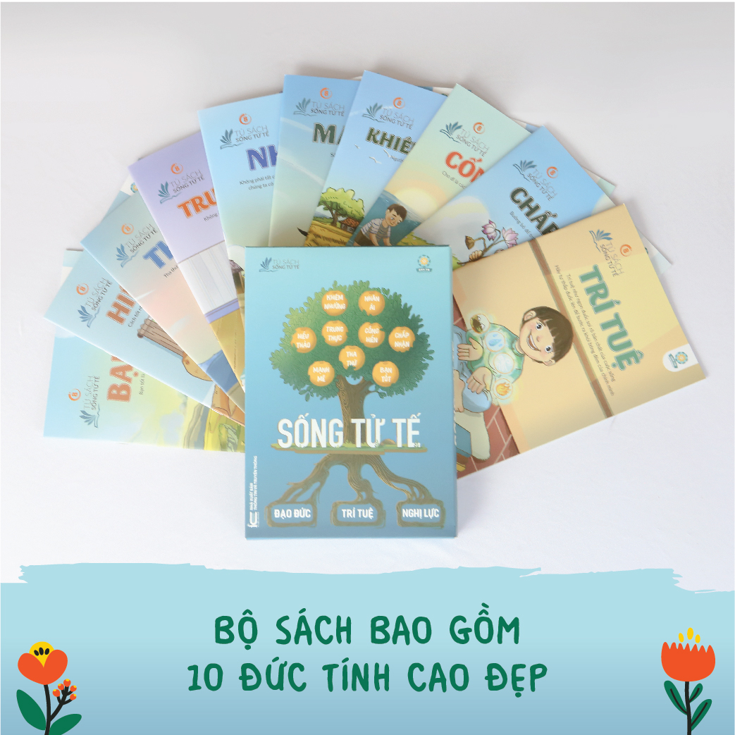 BỘ SÁCH SỐNG TỬ TẾ (BỘ 10 TẬP) NUÔI DƯỠNG NHÂN CÁCH SỐNG