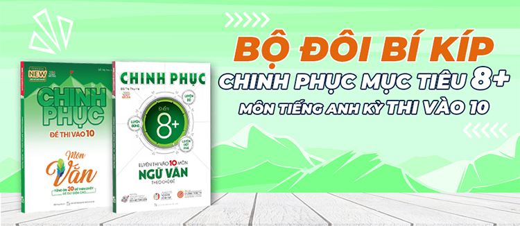 Combo 2 Cuốn: Chinh Phục Toàn Diện Môn Văn Kỳ Thi Vào 10