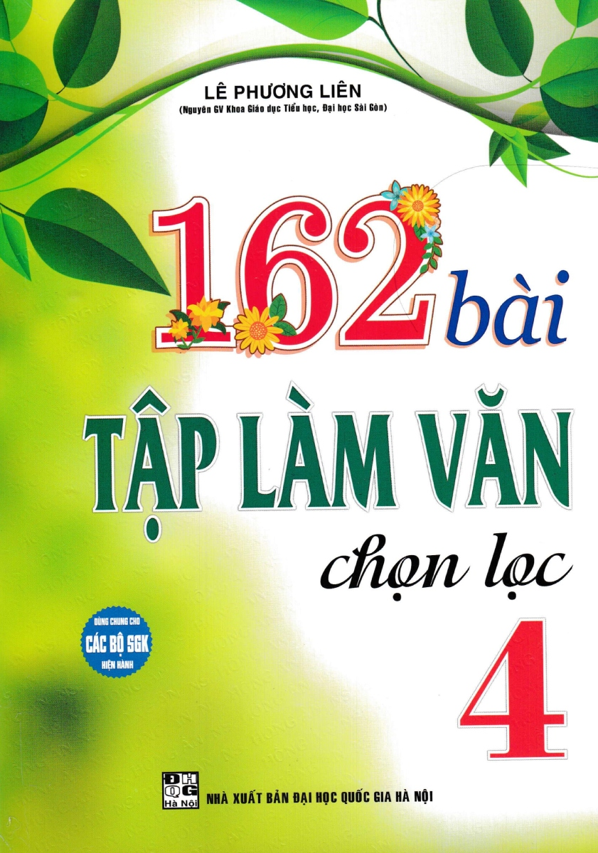 162 Bài Tập Làm Văn Chọn Lọc 4 (Dùng Chung Các Bộ SGK Hiện Hành) - HA