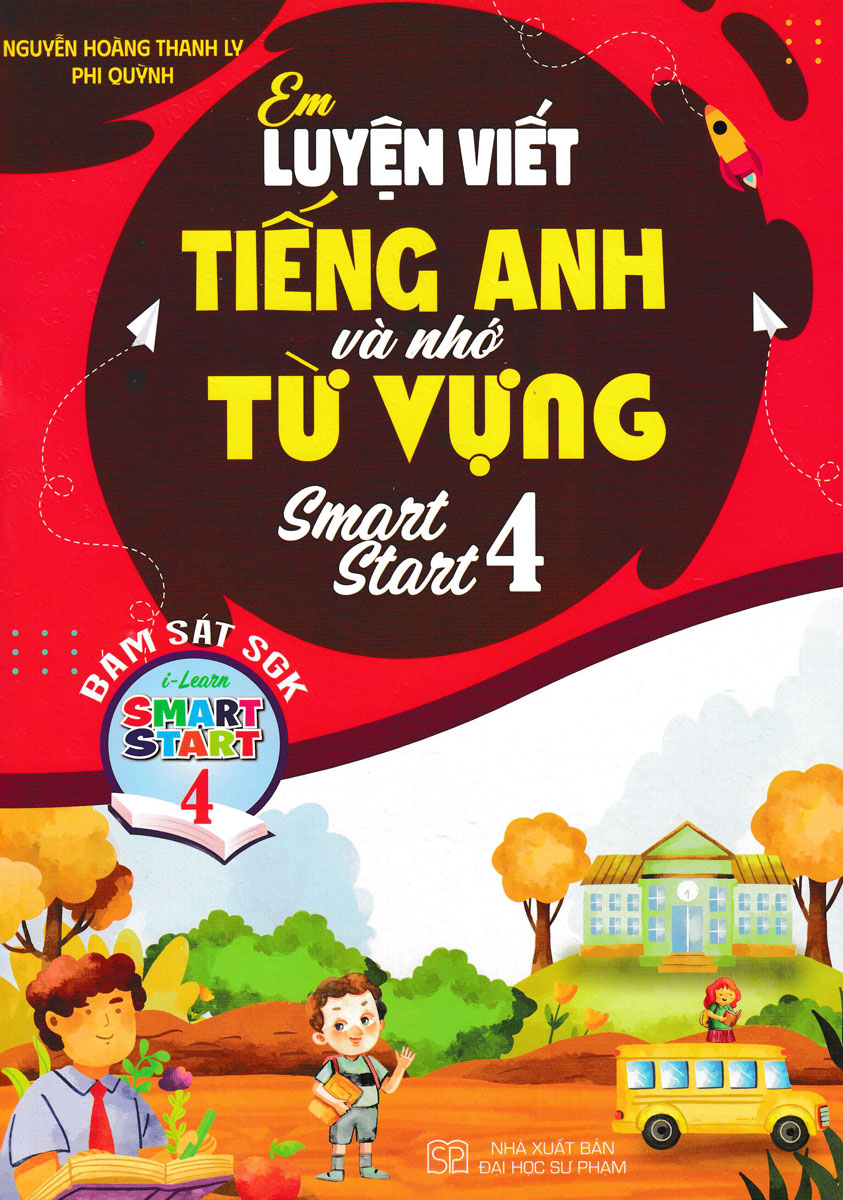Em Luyện Viết Tiếng Anh Và Nhớ Từ Vựng Smart Star 4 (Bám Sát SGK I-Learn Smart Start 4) - HA