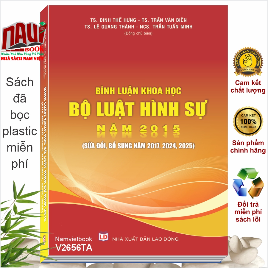 Sách Bình Luận Khoa Học Bộ Luật Hình Sự năm 2015 sửa đổi, bổ sung năm 2017, 2024, 2025 (TS. Đinh Thế Hưng, TS. Trần Văn Biên, TS. Lê Quang Thành, NCS. Trần Tuấn Minh biên soạn)