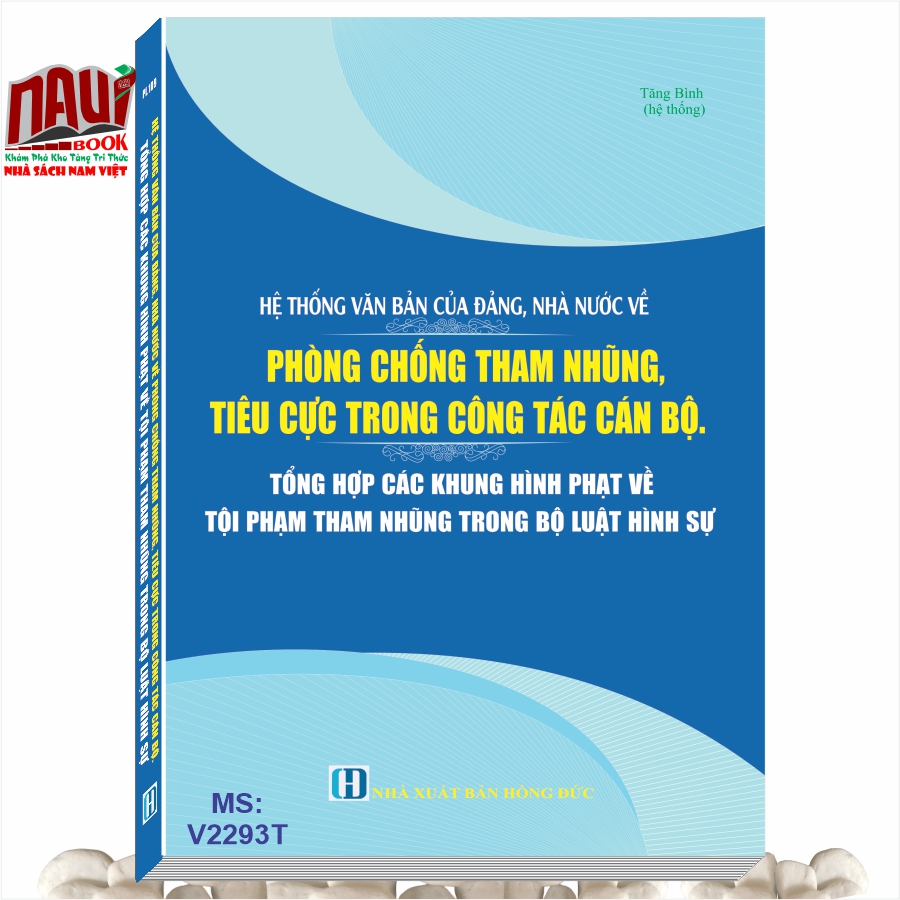 Sách Hệ Thống Văn Bản Của Đảng, Nhà Nước Về Phòng Chống Tham Nhũng, Tiêu Cực Trong Công Tác Cán Bộ - Tổng Hợp Các Khung Hình Phạt Về Tội Phạm Tham Nhũng Trong Bộ Luật Hình Sự