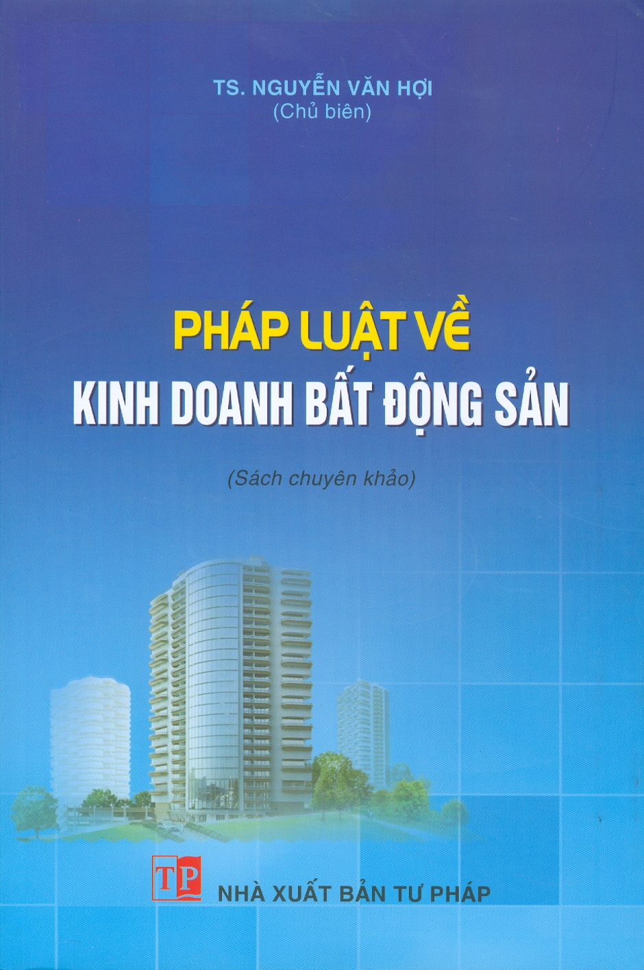 Pháp luật về kinh doanh bất động sản (Sách chuyên khảo)