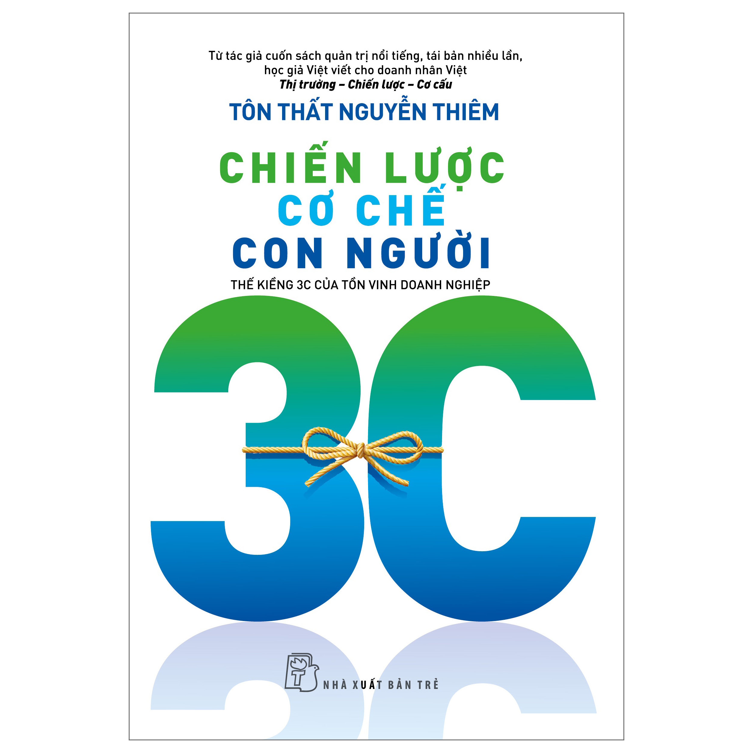 Sách Chiến lược – Cơ chế – Con người Thế kiềng 3C của tồn vinh doanh nghiệp