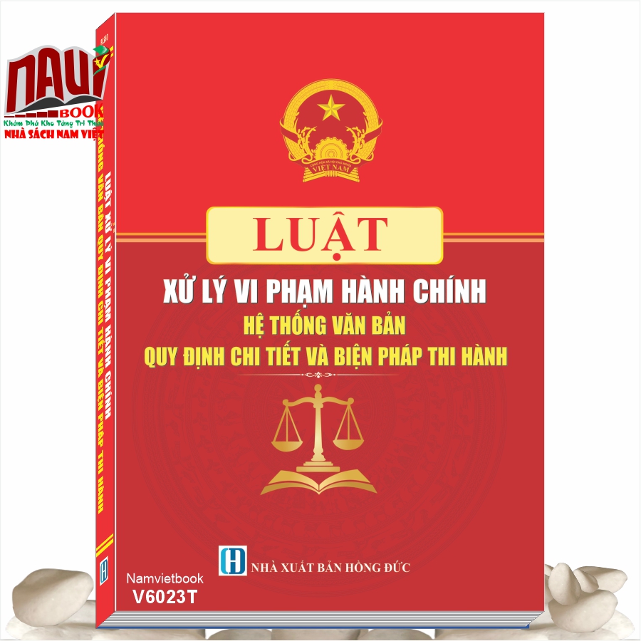 Luật Xử Lý Vi Phạm Hành Chính - Hệ Thống Văn Bản Quy Định Chi Tiết Và Biện Pháp Thi Hành