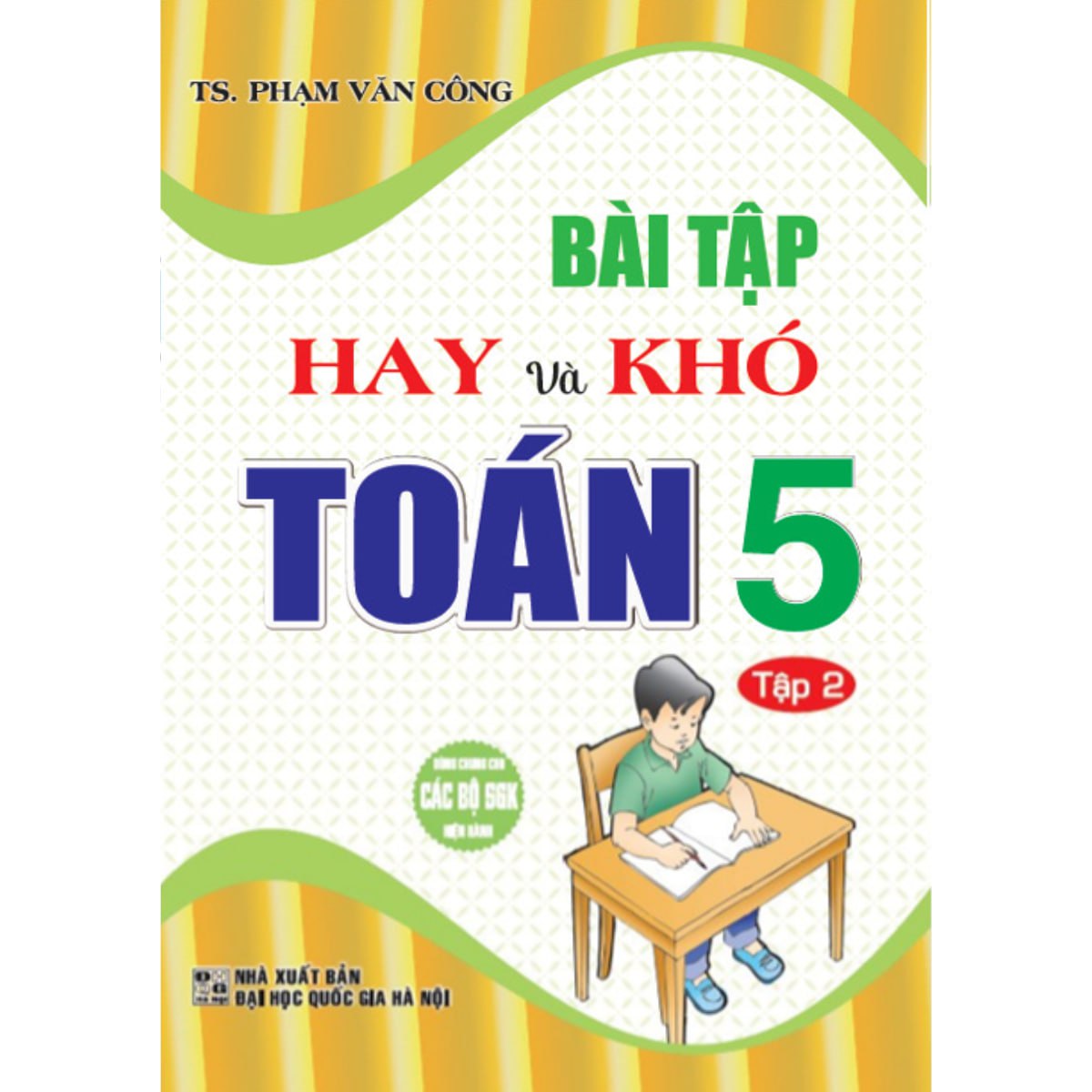 Bài Tập Hay Và Khó Toán 5 (Dùng Chung Các Bộ SGK Hiện Hành )
