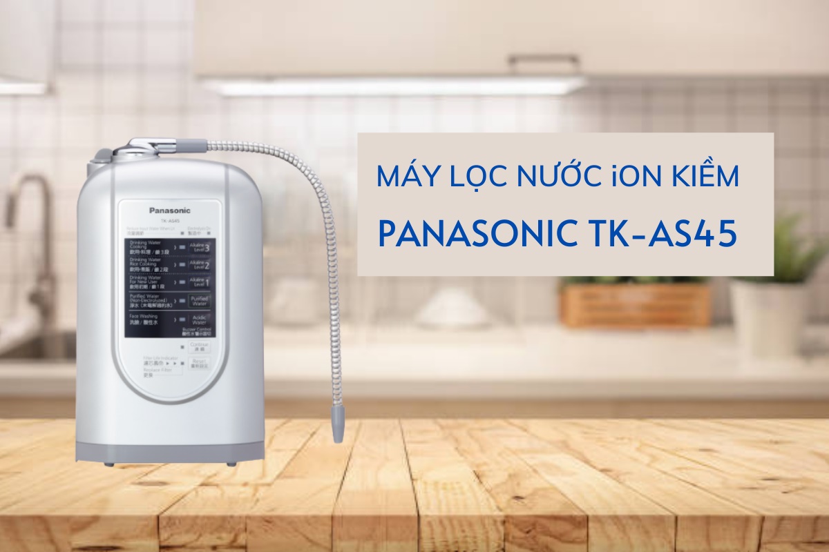 Máy điện giải ion kiềm Panasonic TK-AS45 chính hãng Nhật Bản