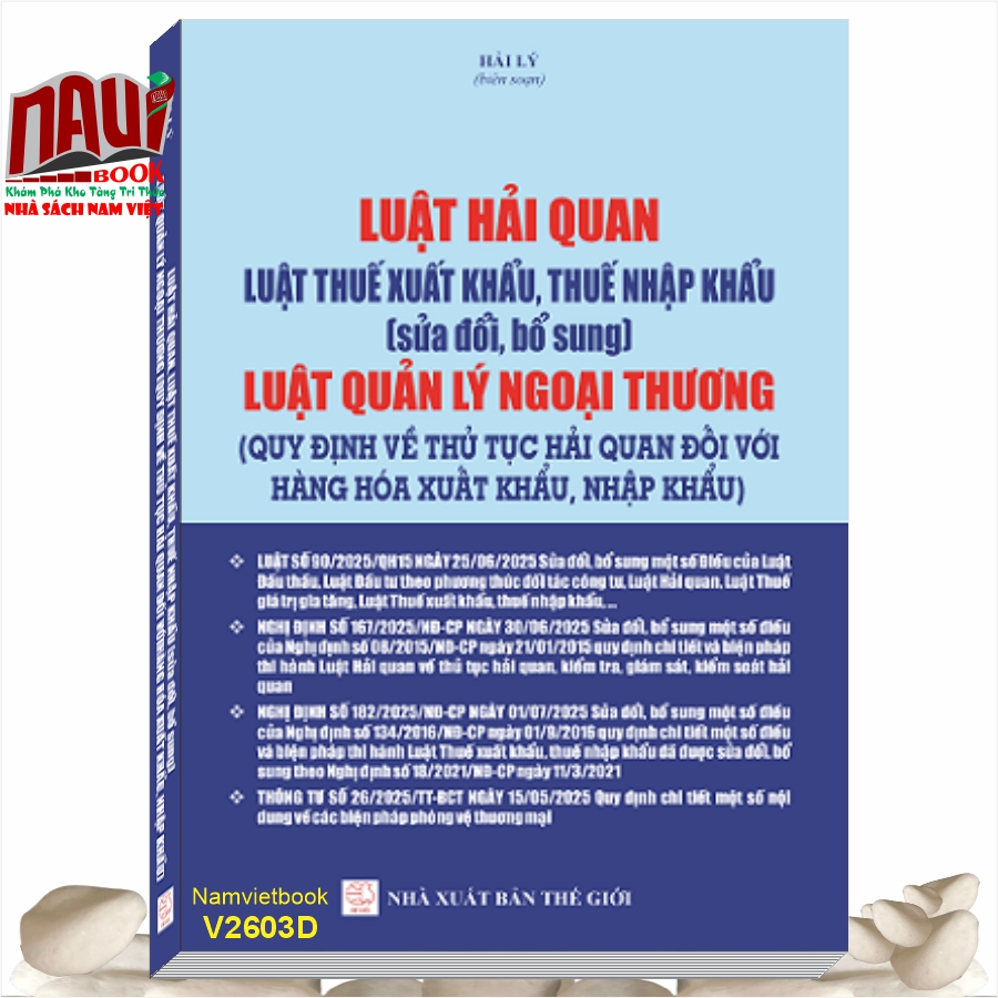 Sách Luật Hải Quan, Luật Thuế Xuất Khẩu, Thuế Nhập Khẩu (sửa đổi, bổ sung) Luật Quản Lý Ngoại Thương (Quy Định Về Thủ Tục Hải Quan Đối Với Hàng Hóa Xuất Khẩu, Nhập Khẩu)