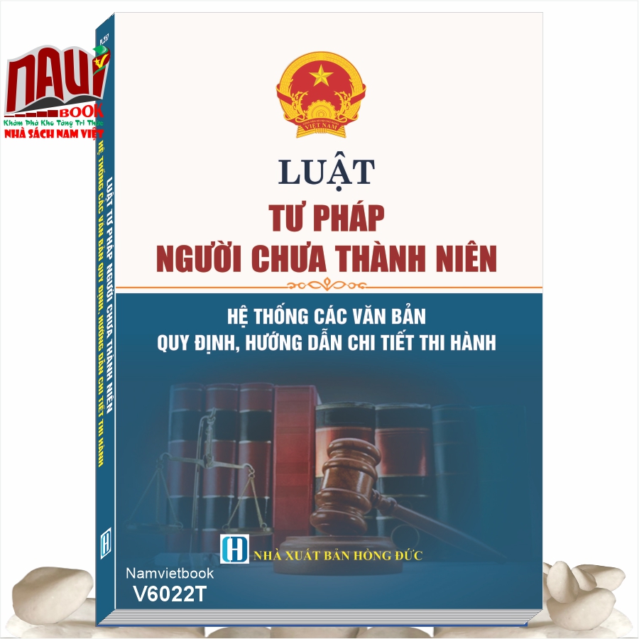 Luật Tư Pháp Người Chưa Thành Niên - Hệ Thống Các Văn Bản Quy Định, Hướng Dẫn Chi Tiết Thi Hành