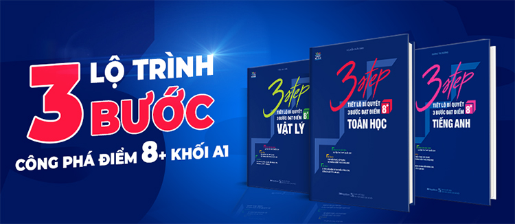 Combo 3 STEP Khối A1 – Tiết Lộ Bí Quyết 3 Bước Đạt Điểm 8+ Toán Lý Anh