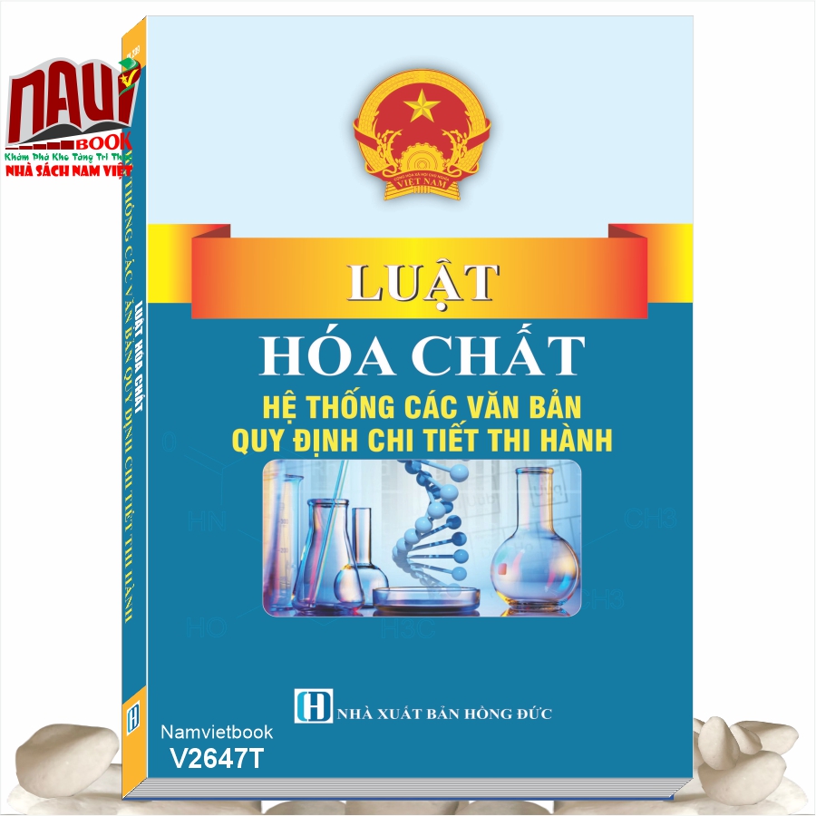 Sách Luật Hóa Chất 2025 - Hệ Thống Các Văn Bản Quy Định Chi Tiết Thi Hành