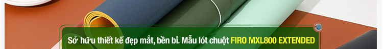 lót chuột firo, pad chuột firo, miếng lót chuột firo, lót chuột cỡ lớn firo, tấm lót chuột firo, bàn di chuột firo, lót chuột máy tính firo, lót chuột gaming firo,chính hãng, giá tốt, bảo hành uy tín tại firo official store