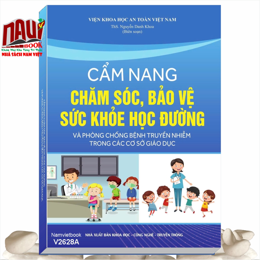 Sách Cẩm Nang Chăm Sóc, Bảo Vệ Sức Khỏe Học Đường Và Phòng Chống Bệnh Truyền Nhiễm Trong Các Cơ Sở Giáo Dục