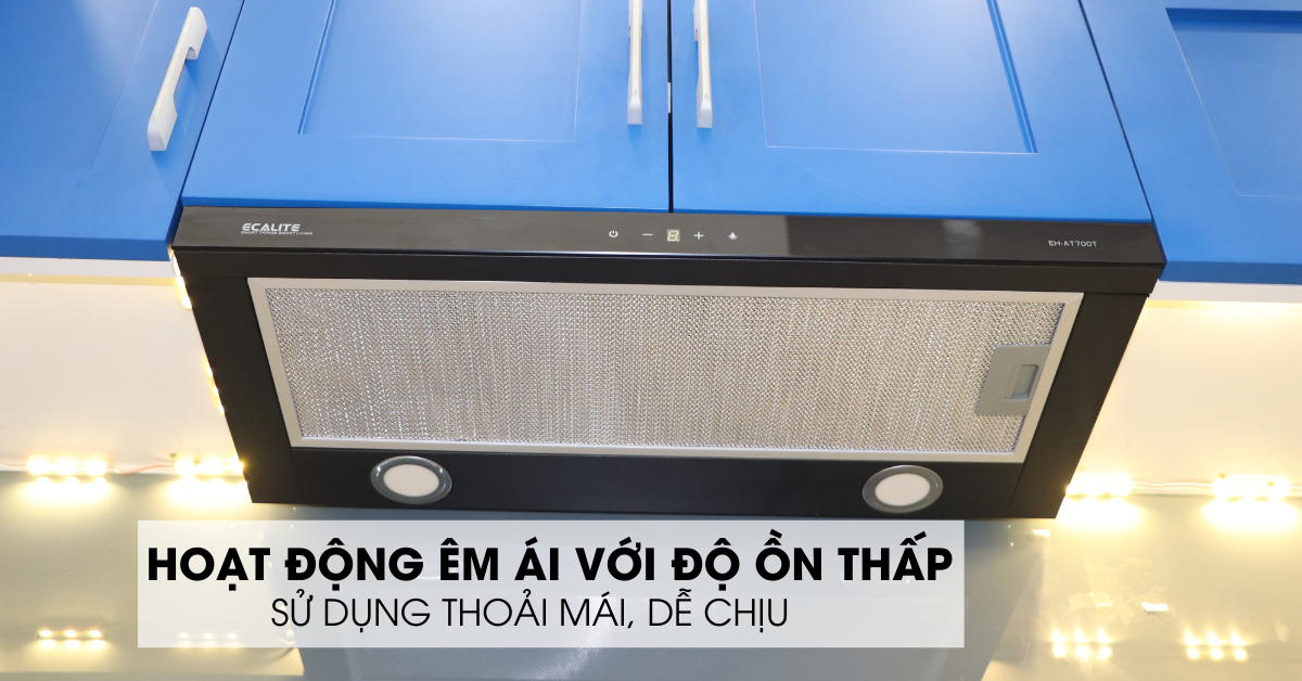 Máy hút mùi âm tủ Ecalite EH-AT700T hoạt động êm ái