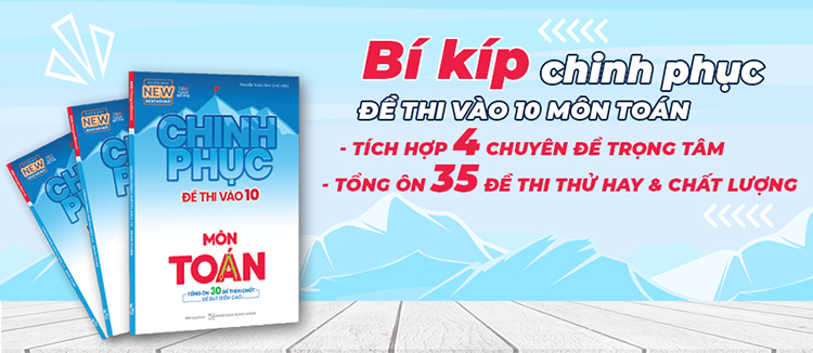 Chinh Phục Đề Thi Vào 10 Môn Toán (Tái Bản)