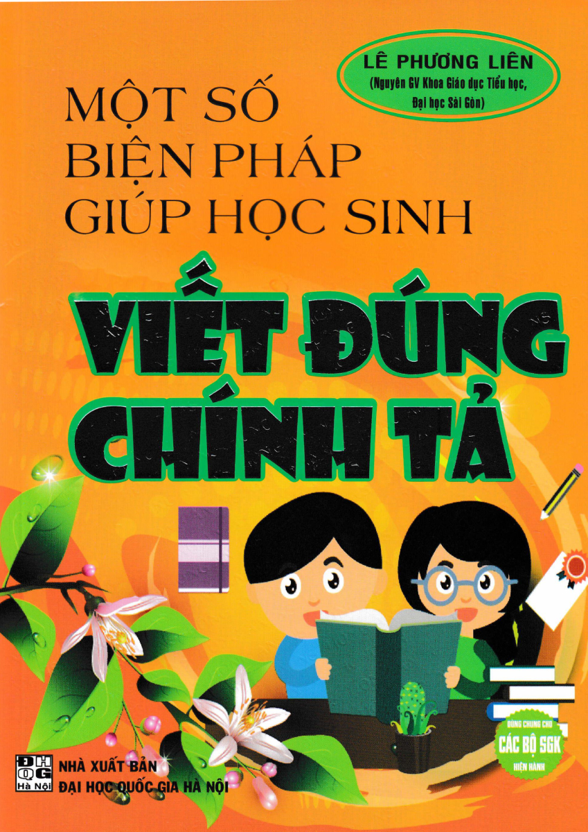 Một Số Biện Pháp Giúp Học Sinh Viết Đúng Chính Tả (Dùng Chung Cho Các Bộ SGK Hiện Hành) - HA