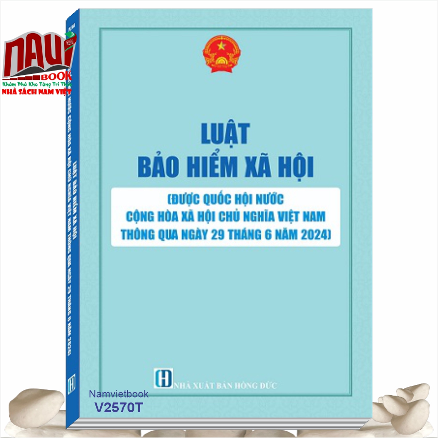 Sách Luật Bảo Hiểm Xã Hội năm 2024 – Quy Định Mới về Tiền Lương, Bảo Hiểm Y Tế và Chính Sách Hỗ Trợ Việc Làm