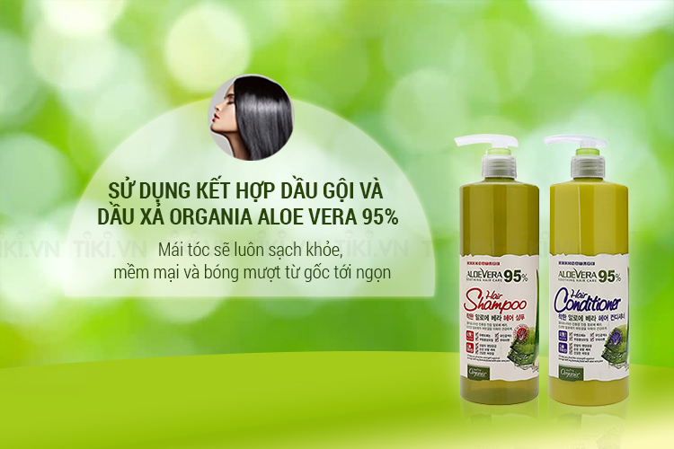 Combo Dầu Gội Và Dầu Xả Tinh Chất Lô Hội Aloe Vera 95% Organia (1kg)