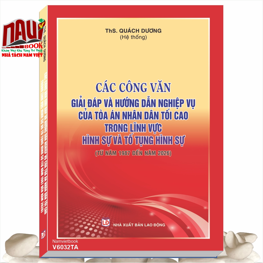 Sách Các Công Văn Giải Đáp Hướng Dẫn Nghiệp Vụ Của Tòa Án Nhân Dân Tối Cao Trong Lĩnh Vực Hình Sự Và Tố Tụng Hình Sự Từ Năm 1987 Đến Năm 2026