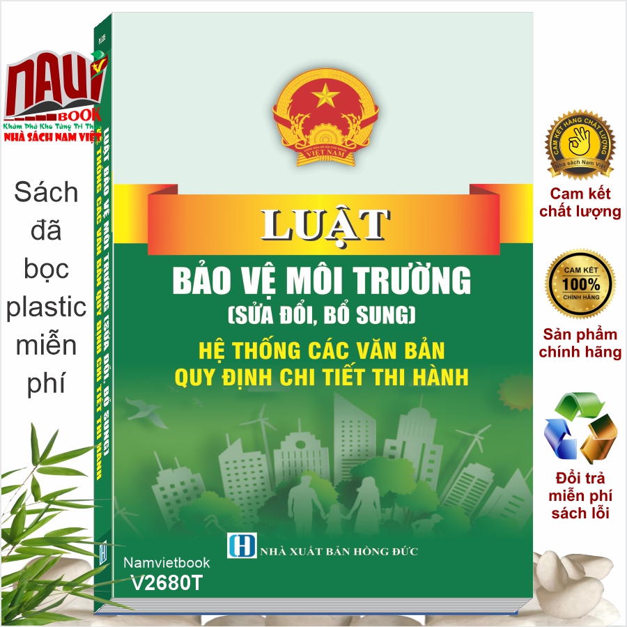 Luật Bảo Vệ Môi Trường (sửa Đổi, Bổ Sung) – Hệ Thống Các Văn Bản Quy Định Chi Tiết Thi Hành