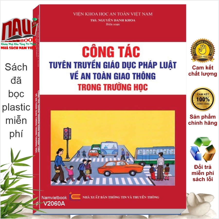 Sách CÔNG TÁC TUYÊN TRUYỀN GIÁO DỤC PHÁP LUẬT VỀ AN TOÀN GIAO THÔNG TRONG TRƯỜNG HỌC” do ThS. Nguyễn Danh Khoa biên soạn.