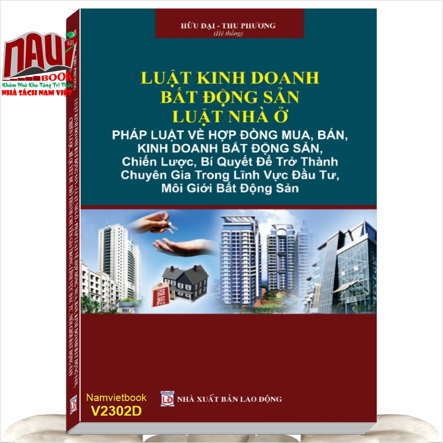 Sách Luật Kinh Doanh Bất Động Sản 2023 - Luật Nhà Ở 2023 - Pháp Luật Về Hợp Đồng Mua, Bán, Kinh Doanh Bất Động Sản, Chiến Lược, Bí Quyết Để Trở Thành Chuyên Gia Trong Lĩnh Vực Đầu Tư, Môi Giới Bất Động Sản