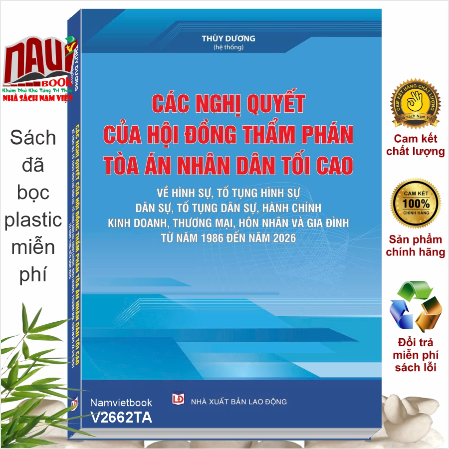 Sách Các Nghị Quyết Của Hội Đồng Thẩm Phán Tòa Án Nhân Dân Tối Cao Về Hình Sự, Tố Tụng Hình Sự, Dân Sự, Tố Tụng Dân Sự, Hành Chính, Kinh Doanh, Thương Mại, Hôn Nhân Và Gia Đình Từ Năm 1986 Đến Năm 2026