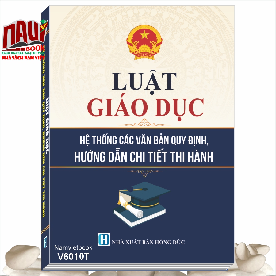 Sách Luật Giáo Dục – Hệ Thống Các Văn Bản Quy Định, Hướng Dẫn Chi Tiết Thi Hành