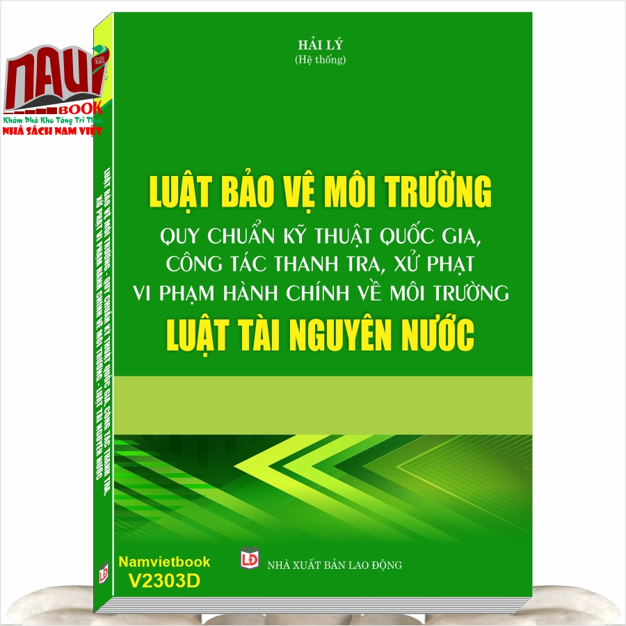 Sách Luật Bảo Vệ Môi Trường - Quy Chuẩn Kỹ Thuật Quốc Gia, Công Tác Thanh Tra Xử Phạt Vi Phạm Hành Chính Về Môi Trường - Luật Tài Nguyên Nước