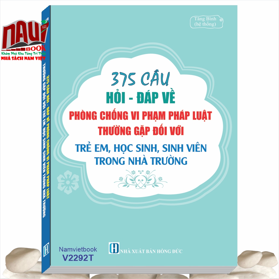 375 Câu Hỏi Đáp Về Phòng Chống Vi Phạm Pháp Luật Thường Gặp Đối Với Trẻ Em, Học Sinh, Sinh Viên Trong Nhà Trường