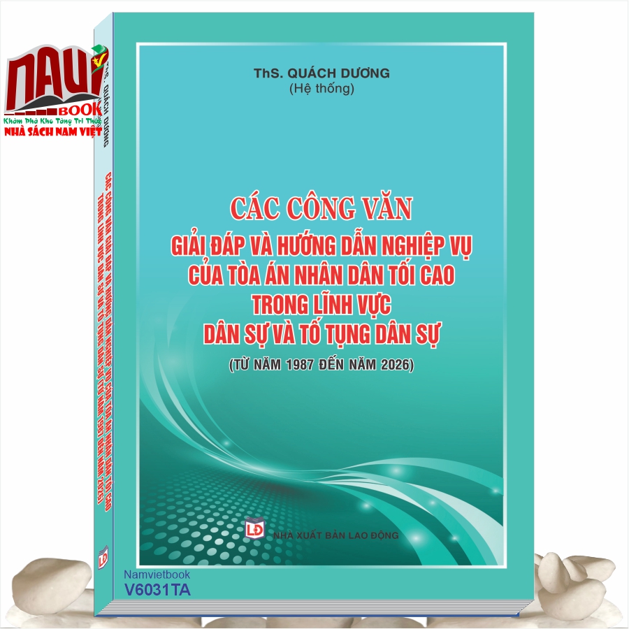 Các Công Văn Giải Đáp Hướng Dẫn Nghiệp Vụ Của Tòa Án Nhân Dân Tối Cao Trong Lĩnh Vực Dân Sự Và Tố Tụng Dân Sự Từ Năm 1987 Đến Năm 2026