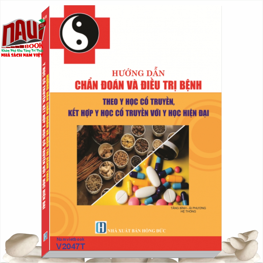 Sách Hướng Dẫn Chẩn Đoán và Điều Trị Bệnh Theo Y Học Cổ Truyền, Kết Hợp Y Học Cổ Truyền và Y Học Hiện Đại