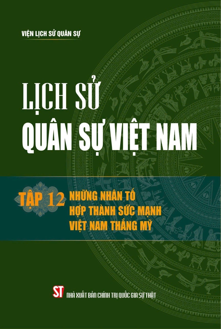 Lịch sử Quân sự Việt Nam, tập 12 - Những nhân tố hợp thành sức mạnh Việt Nam thắng Mỹ - bản in 2024
