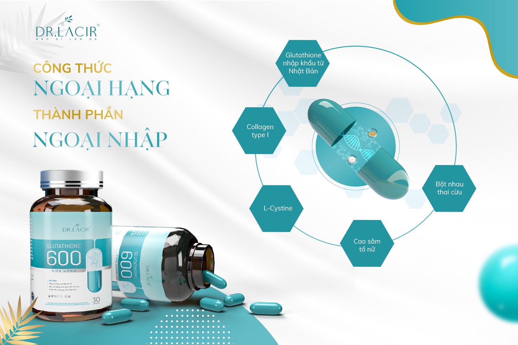[5 Trong 1- Mờ Nám- Tàn Nhang, Tăng Vòng 1, Cân Bằng Nội Tiết Tố, Sinh Lý Nữ ]] - Viên Uống Glutathione  - Hàng Chính Hãng Dr Lacir