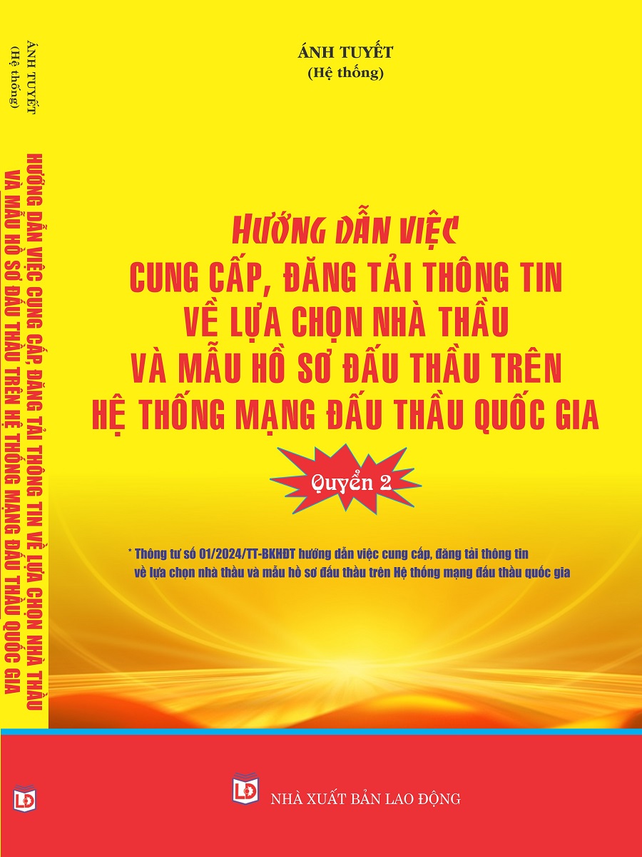 Hướng Dẫn Cung Cấp, Đăng Tải Thông Tin Về Lựa Chọn Nhà Thầu Và Mẫu Hồ Sơ Đấu Thầu Trên Hệ Thống Mạng Đấu Thầu Quốc Gia (Quyển 2)