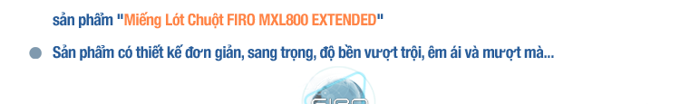 lót chuột firo, pad chuột firo, miếng lót chuột firo, lót chuột cỡ lớn firo, tấm lót chuột firo, bàn di chuột firo, lót chuột máy tính firo, lót chuột gaming firo,chính hãng, giá tốt, bảo hành uy tín tại firo official store