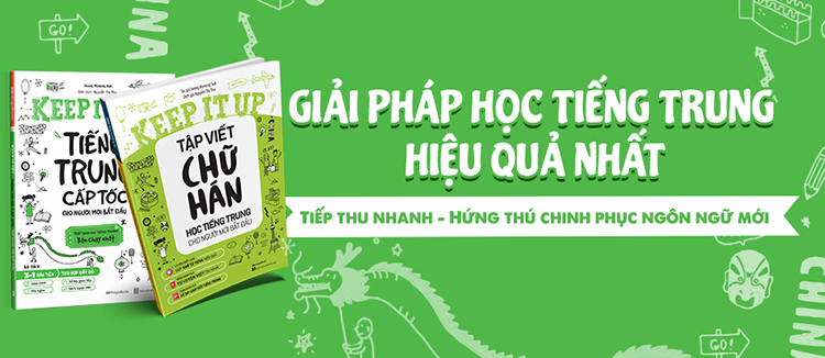 Keep It Up Tập Viết Chữ Hán - Học Tiếng Trung Cho Người Mới Bắt Đầu
