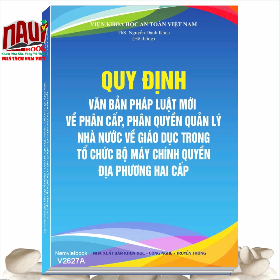 Sách Quy Định Văn Bản Pháp Luật Mới Về Phân Cấp, Phân Quyền Quản Lý Nhà Nước Về Giáo Dục Trong Tổ Chức Bộ Máy Chính Quyền Địa Phương Hai Cấp