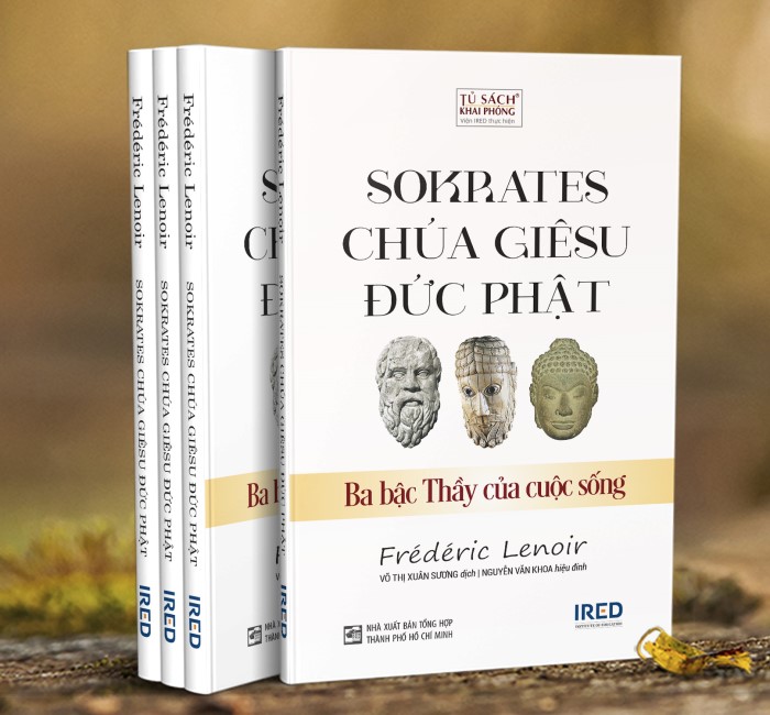 Sokrates, Chúa Giêsu, Đức Phật - Ba Bậc Thầy Của Cuộc Sống - Frédéric Lenoir - IRED Books