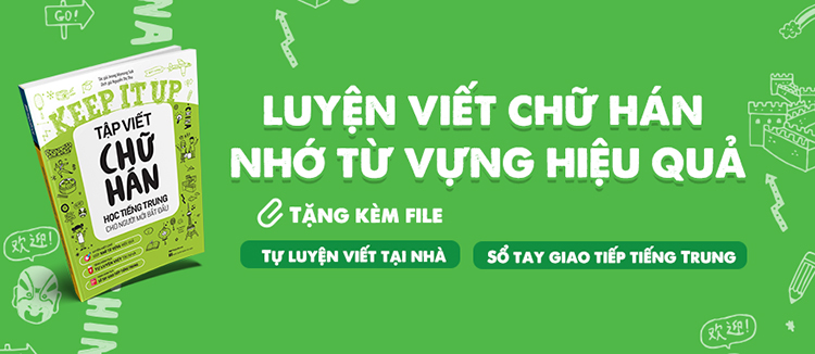 Keep It Up Tập Viết Chữ Hán - Học Tiếng Trung Cho Người Mới Bắt Đầu