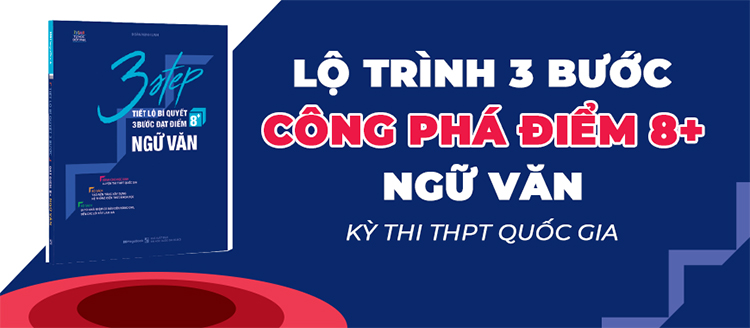 3 Step - Tiết Lộ Bí Quyết 3 Bước Đạt Điểm 8+ Ngữ Văn